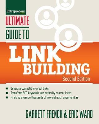 Ultimate Guide to Link Building : How to Build Website Authority, Increase Traffic and Search Ranking with Backlinks                                  <br><span class="capt-avtor"> By:French, Garrett                                   </span><br><span class="capt-pari"> Eur:19,50 Мкд:1199</span>